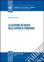 La gestione dei rischi nelle catene di fornitura libro