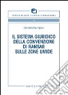 Il sistema giuridico della Convenzione di Ramsar sulle zone umide libro