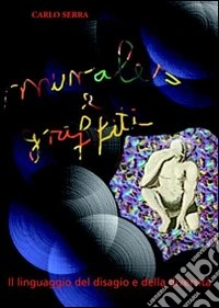 Murales e graffiti. Il linguaggio del disagio e della diversità libro