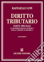 Diritto tributario. Parte speciale. La determinazione giuridica della capacità economica libro