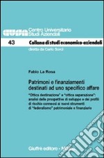 Patrimoni e finanziamenti destinati ad uno specifico affare. «Ottica destinazione» e «ottica separazione»: analisi delle prospettive di sviluppo...