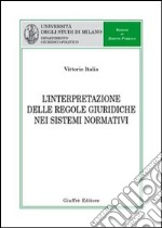 L'interpretazione delle regole giuridiche nei sistemi normativi libro