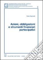 Azioni, obbligazioni e strumenti finanziari partecipativi