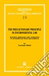 The precautionary principle in environmental law. Neither arbitrary nor capricious if interpreted with equilibrium libro