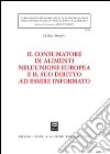 Il consumatore di alimenti nell'Unione Europea e il suo diritto ad essere informato libro