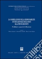 La codificazione della responsabilità internazionale degli Stati alla prova dei fatti. Problemi e spunti di riflessione libro