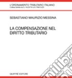 La compensazione nel diritto tributario libro