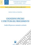 Cognizione speciale e struttura del procedimento. Analisi del processo sommario societario libro