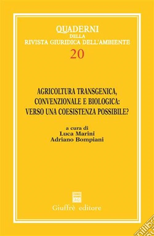 Agricoltura transgenica, convenzionale e biologica: verso una coesistenza possibile? Atti del 1° Convegno internazionale di studi (Roma, 2 marzo 2005)
