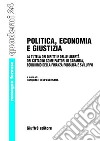 Politica, economia e giustizia. La tutela dei diritti e delle libertà dei cittadini come fattori di garanzia, equilibrio della finanza pubblica e sviluppo libro