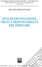 Atti di destinazione, trust e responsabilità del debitore