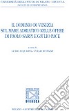 Il dominio di Venezia sul mare Adriatico nelle opere di Paolo Sarpi e Giulio Pace libro