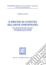 Il principio di continuità dell'azione amministrativa. Tra operatività dell'organo, inesauribilità del potere e stabilità degli effetti
