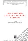 Malattie rare: la ricerca tra etica e diritto. Atti del Convegno di studi (Roma, 14 febbraio 2006) libro