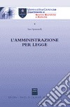 L'amministrazione per legge libro di Spuntarelli Sara