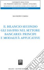 Il bilancio secondo gli IAS/IFRS nel settore bancario: principi e modalità applicative