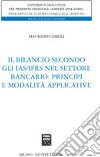 Il bilancio secondo gli IAS/IFRS nel settore bancario: principi e modalità applicative libro di Comoli Maurizio