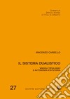 Il sistema dualistico. Vincoli tipologici e autonomia statutaria libro