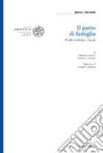 Il patto di famiglia. Profili civilistici e fiscali