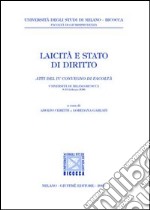 Laicità e stato di diritto. Atti del 4° Convegno (Università di Milano-Bicocca, 9-10 febbraio 2006) libro