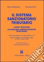 Il sistema sanzionatorio tributario. I reati tributari. Le sanzioni amministrative tributarie libro