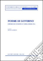 Forme di governo. Esperienze europee e nord-americana libro