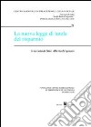 La nuova legge di tutela del risparmio. In ricordo di Gino Alberto Bergmann. Atti del Convegno di studio (Courmayeur, 6-7 ottobre 2006) libro