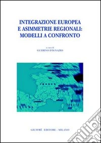 Integrazione europea e asimmetrie regionali: modelli a confronto