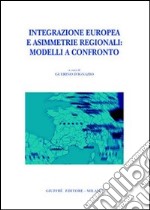 Integrazione europea e asimmetrie regionali: modelli a confronto libro