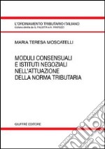 Moduli consensuali e istituti negoziali nell'attuazione della norma tributaria