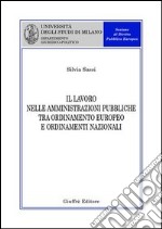 Il lavoro nelle amministrazioni pubbliche tra ordinamento europeo e ordinamenti nazionali