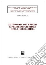 Autonomia dei privati e problemi giuridici della solidarietà libro