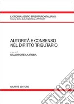 Autorità e consenso nel diritto tributario libro