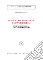 Diritto all'assistenza e servizi sociali. Intervento pubblico e attività dei privati