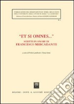 «Et si omnes...». Scritti in onore di Francesco Mercadante libro