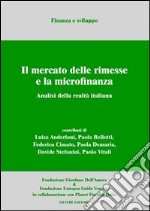 Il mercato delle rimesse e la microfinanza. Analisi della realtà italiana libro