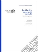 Enti locali e sistema dei controlli. Riflessioni e proposte libro