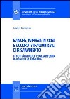 Banche, imprese in crisi e accordi stragiudiziali di risanamento. Le novità introdotte dalla riforma del diritto fallimentare libro