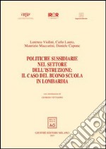 Politiche sussidiarie nel settore dell'istruzione: il caso del buono scuola in Lombardia libro