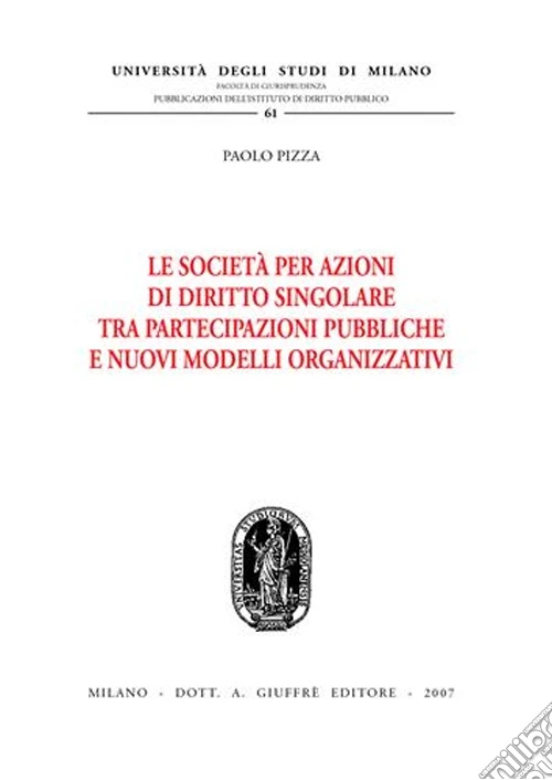 Le società per azioni di diritto singolare tra partecipazioni pubbliche e nuovi modelli organizzativi