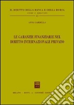 Le garanzie finanziarie nel diritto internazionale privato libro