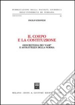 Il corpo e la Costituzione. Concretezza dei «casi» e astrattezza della norma libro