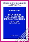 Banca centrale, vigilanza e efficienza del mercato del credito libro di Loddo Salvatorangelo