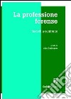 La professione forense. Modelli a confronto libro di Berlinguer A. (cur.)