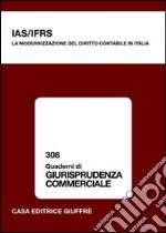 IAS/IFRS. La modernizzazione del diritto contabile in Italia libro