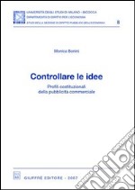 Controllare le idee. Profili costituzionali della pubblicità commerciale libro