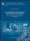 La competenza legislativa nei sistemi autonomisti. Dalla crisi della sovranità statale all'affermarsi della sussidiarietà libro