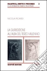 La giurisdizione all'alba del terzo millennio libro