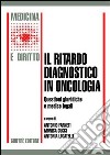 Il ritardo diagnostico in oncologia libro