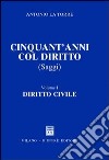 Cinquant'anni col diritto. Vol. 1: Diritto civile libro